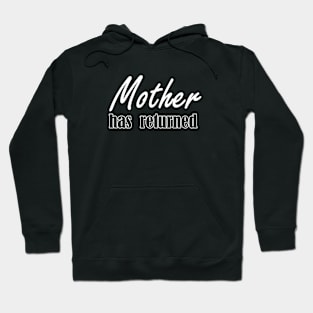 mother has returned Hoodie